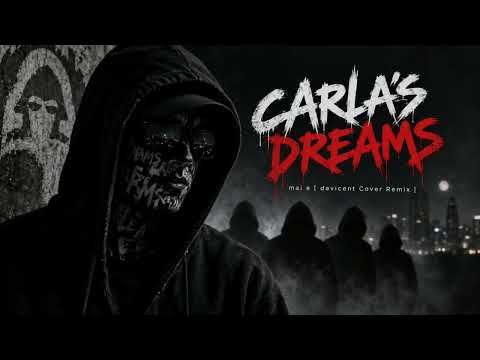Carla’s Dreams - Mai e [ Davicent Cover Remix ]
