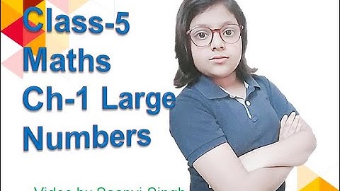 Class5 Ch-1 Large Numbers Exercise 1.2 and 1.3