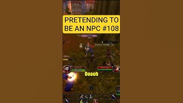 Pretending to be an NPC PT108 in Wow Classic #shorts