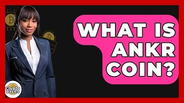 What Is Ankr Coin? - CryptoBasics360.com