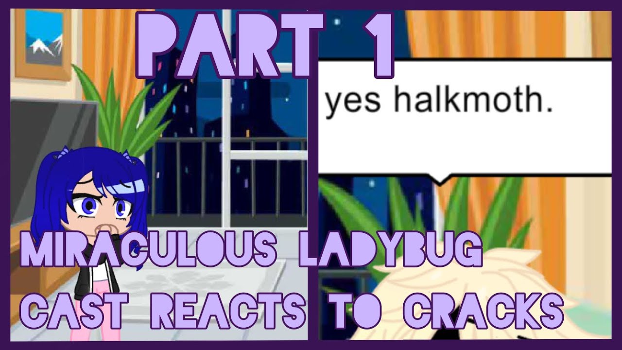 || miraculous characters react to cracks || part 1 ||