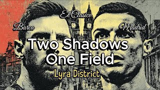 Lyra District –Two Shadows One Field | Original Epic Rap & Melodic Duel (Official Audio)