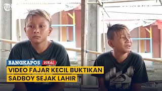 Video Fajar Kecil Buktikan Sudah Menjadi Sadboy Sejak Lahir