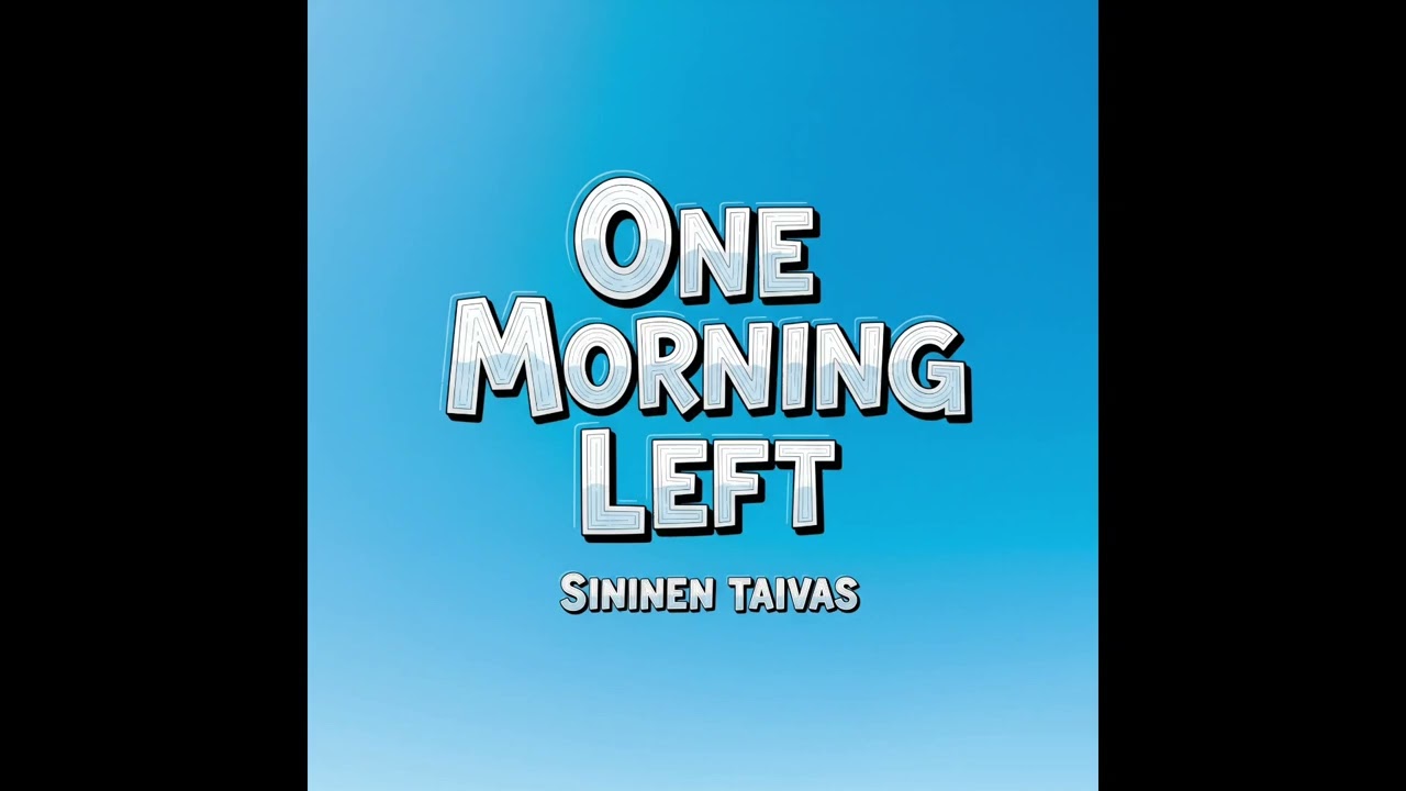 One morning left mashup ------ Sininen Taivas