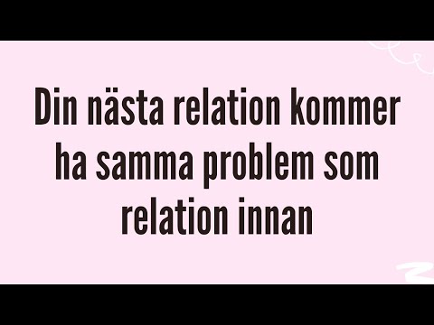 Din nästa relation kommer ha samma problem som relation innan