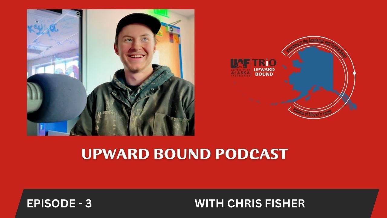 Upward Bound Podcast - Episode 3:   Chris Fisher