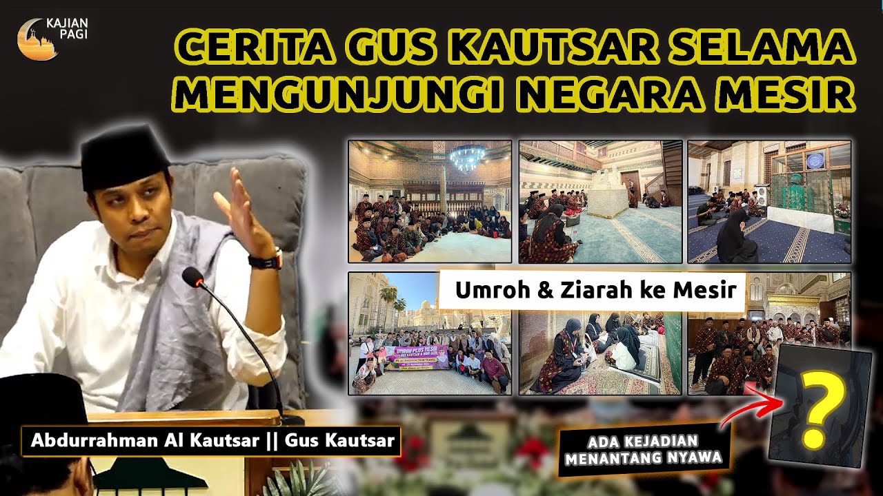 GUS KAUTSAR Ziarah ke Mesir, ada kejadian menantang 😨 #guskautsar #terasgubuk