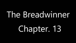 Breadwinner Ch 13