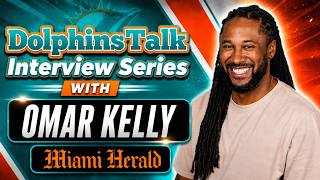 Omar Kelly Breaks Down the State of the Miami Dolphins