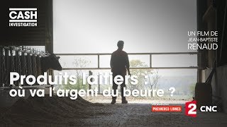 Produits laitiers : où va l’argent du beurre ? - Cash investigation (intégrale)