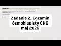 Zadanie 2. Egzamin ósmoklasisty CKE maj 2026