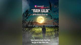 “Yarim Kaldi” (Gerçek Hayattan Alıntıdır)