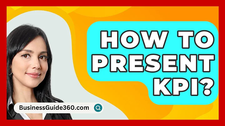 How To Present KPI? - BusinessGuide360.com