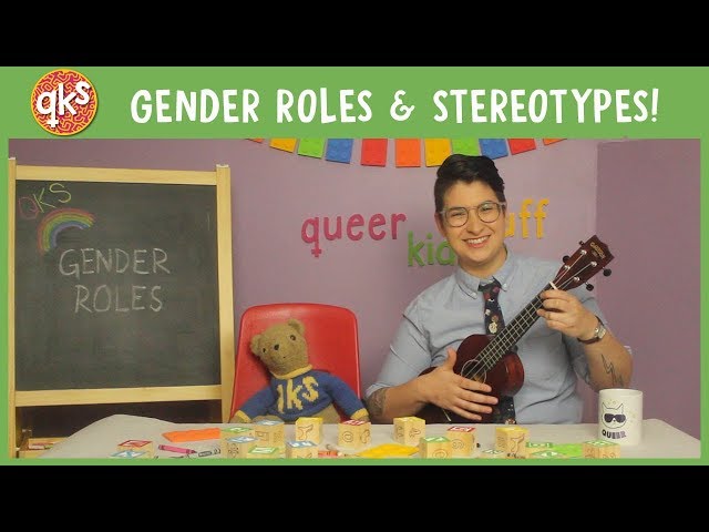 NO MORE GENDER ROLES!! - QUEER KID STUFF #29