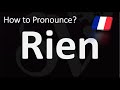 How to Pronounce RIEN (NOTHING) in French?