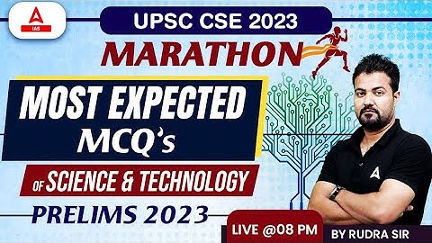 UPSC CSE 2023- Most Expected MCQs of Science and Technology Prelims 2023 | By Rudra Gautam Sir