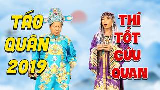 TÁO QUÂN | THÍ TỐT CỨU QUAN | Hài tết Táo quân kinh điển | Hài tết gặp nhau cuối năm