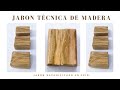 JABÓN TÉCNICA DE MADERA SAPONIFICADO EN FRÍO