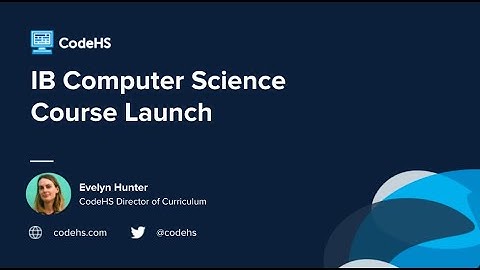 CodeHS Webinar: New International Baccalaureate Course Overview