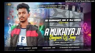 A Mukhiya Ji  [ Tapori Dnc Mix ] Dj Sima Jharkhand Nd Dj Subhajit SingBazar