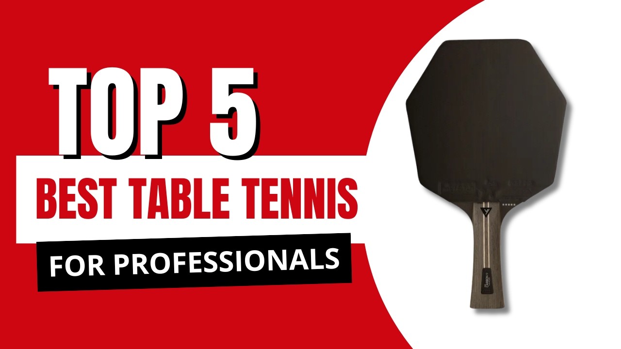5 Best Table Tennis Bats for Professionals