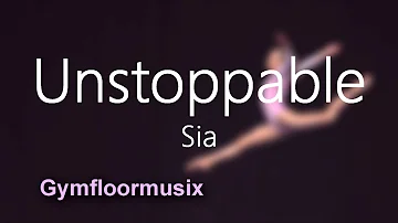 'Unstoppable' by Sia - Gymnastic Floor Music