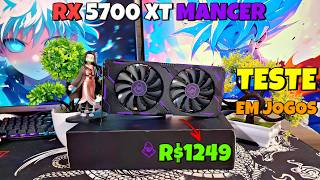 RX 5700 XT MANCER DE R$1249 UNBOXING E TESTE