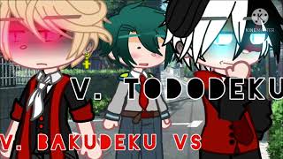 V. Bakudeku Vs V. Tododeku Tddk? Or Bkdk? Gacha Club V. Au Cringe Skit Fluffy Puffy