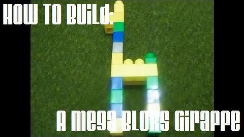 How To Build A Mega Bloks Giraffe
