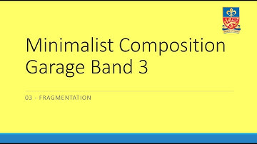 03 Minimalism Composition on Garage Band - Fragmentation
