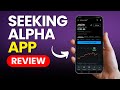 📢 Seeking Alpha App Review Update 2026 📍Is This the Best Stock Research Tool?