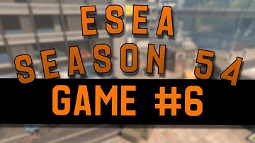 ESEA SEASON 54 - CENTRAL - GAME 6