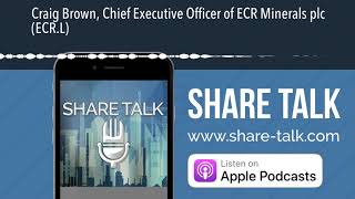 Craig Brown, Chief Executive Officer of ECR Minerals plc (ECR.L)