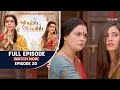 Shubh laabh  aapkey ghar mein  savita misunderstands shreya  ep20  full episode