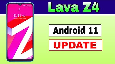 Lava Z4 gets Android 11 Update