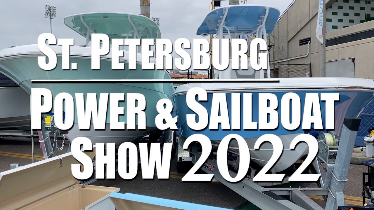 St Petersburg Power & Sailboat Show 2022 YouTube