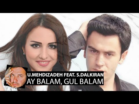 Uzeyir Mehdizadeh feat. Sevcan Dalkiran — Ay Balam, Gul Balam(2020 Smoke Edition)