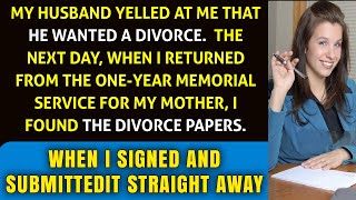 "Hubby demands divorce during fight. Came home to divorce papers post-mom