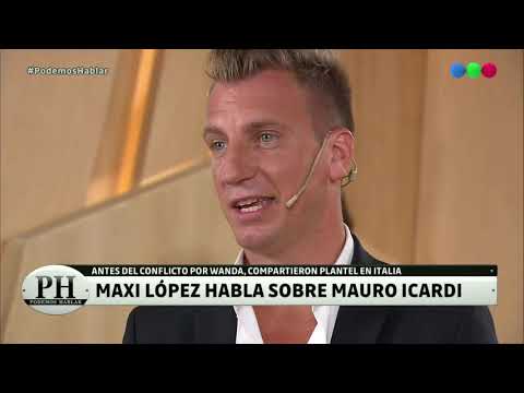 Maxi López habló de su vínculo con Mauro Icardi - PH Podemos hablar 2019