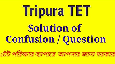 Know Everything about Tripura TET Relaxation, Book, Syllabus, Cut of Marks, Qualification etc