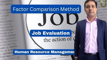 Factor Comparison Method of Job Evaluation - Job Evaluation – Human Resource Management