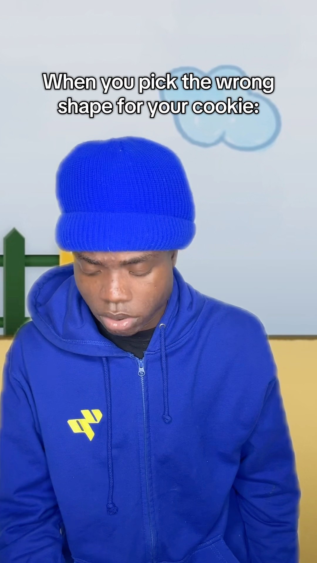 When you pick the wrong cookie ?