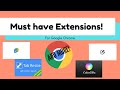 Must Have Extensions for Google Chrome!