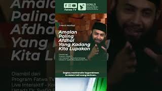 ⁣Amalan Paling Afdhal Yang Kadang Kita Lupakan - @SyafiqRizaBasalamahOfficial  #shorts #FatwaTV