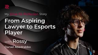 ROSSY: From Lawyer to Esports Player -STRIVE FOR PERFECTION Story