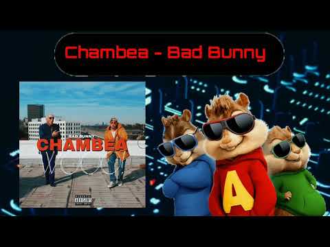 Chambea - Bad Bunny (Alvin y Las Ardillas)
