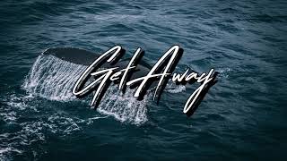 Get Away || G Eazy