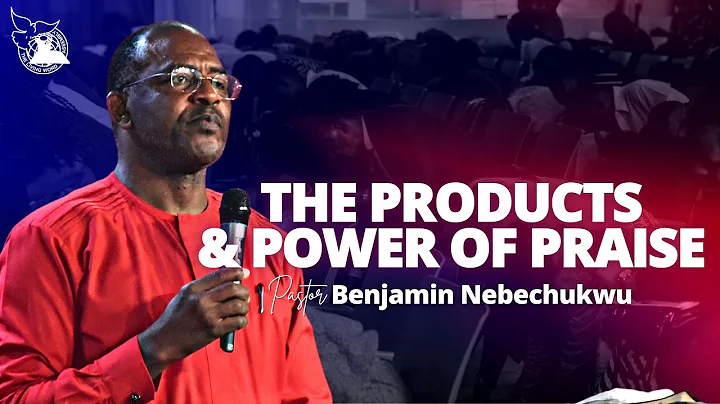 The Products and Power of Praise - Pt 2 | Thanksgiving Service with Pastor Benjamin Nebechukwu
