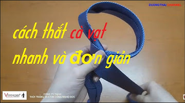 HƯỚNG DẪN CÁCH THẮT CÀ VẠT ĐẸP, ĐƠN GIẢN VÀ NHANH- HOW TO TIE A TIE SIMPLE FASTEST