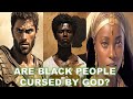 ARE BLACK PEOPLE CURSED BY GOD? CURSE OF HAM? | Bible Mysteries Explained